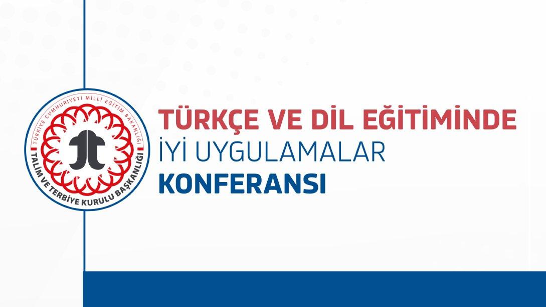 Türkçe ve Dil Eğitiminde İyi Uygulamalar Konferansı